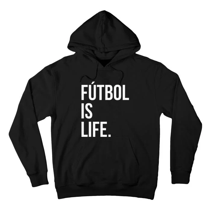 Futbol Is Life Tall Hoodie