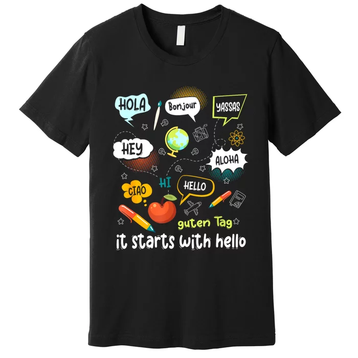 Friendship Inclusion Language Teacher It Starts With Hello Premium T-Shirt