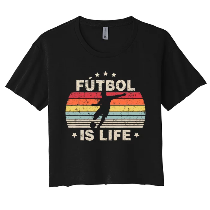 Futbol Is Life Soccer Funny Football Lover Vintage Women's Crop Top Tee