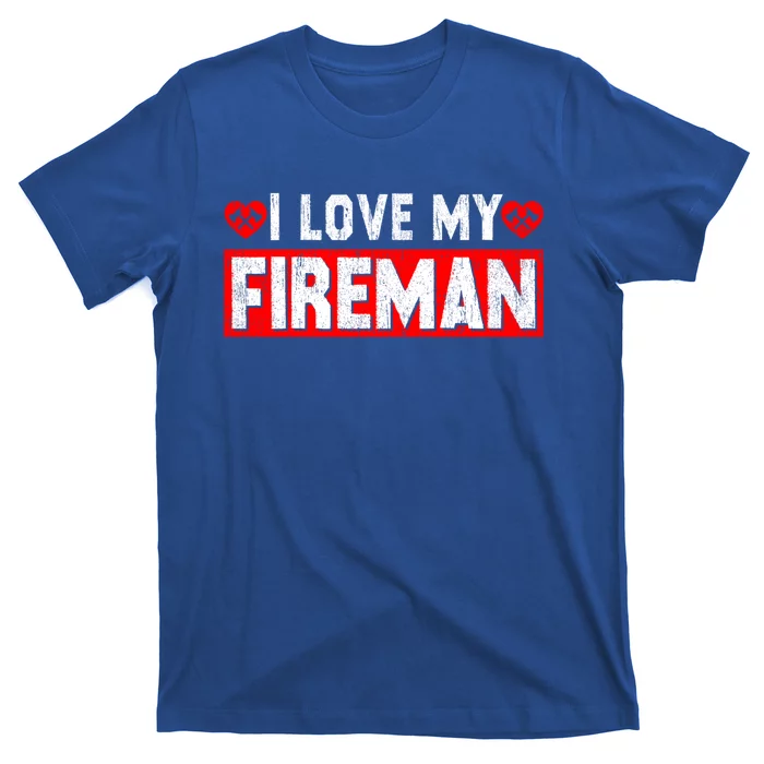 Funny I Love My Fire Firefighter Wife Husband Couple Gift T-Shirt