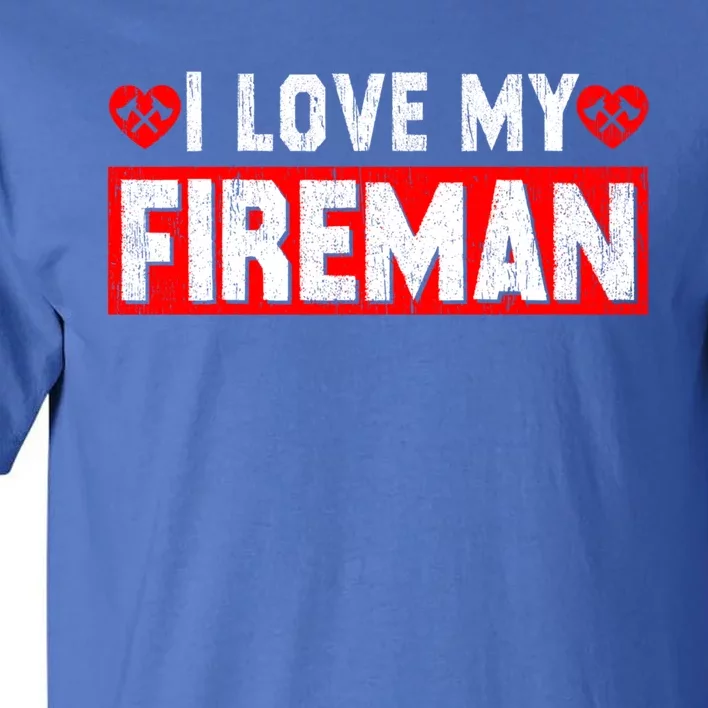 Funny I Love My Fire Firefighter Wife Husband Couple Gift Tall T-Shirt