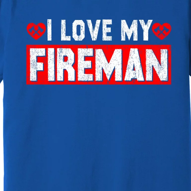 Funny I Love My Fire Firefighter Wife Husband Couple Gift Premium T-Shirt