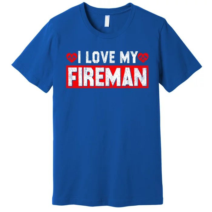 Funny I Love My Fire Firefighter Wife Husband Couple Gift Premium T-Shirt