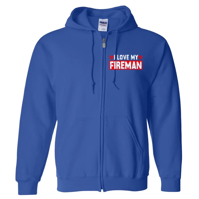 Funny I Love My Fire Firefighter Wife Husband Couple Gift Full Zip Hoodie