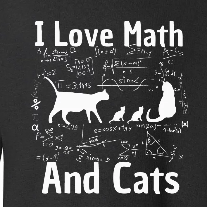 funny I Love Math And Cats Math Lover Toddler Sweatshirt