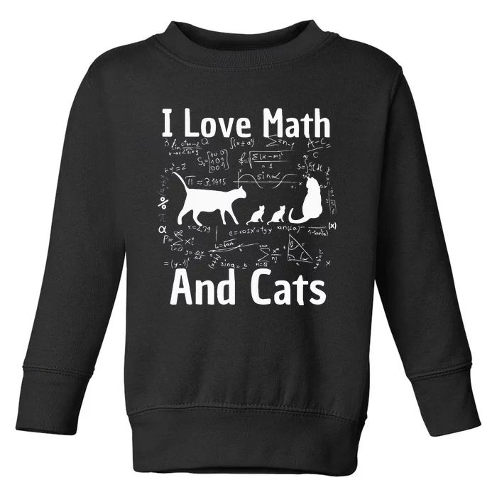 funny I Love Math And Cats Math Lover Toddler Sweatshirt