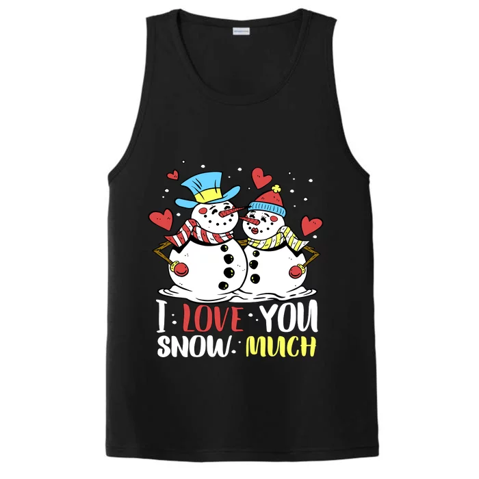 Funny I Love You Snow Much Snowman Women Performance Tank