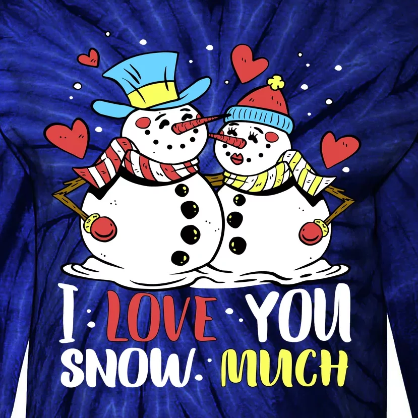 Funny I Love You Snow Much Snowman Women Tie-Dye Long Sleeve Shirt