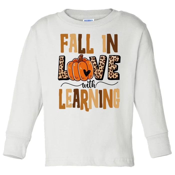 Fall In Love With Learning Teacher Gift Toddler Long Sleeve Shirt