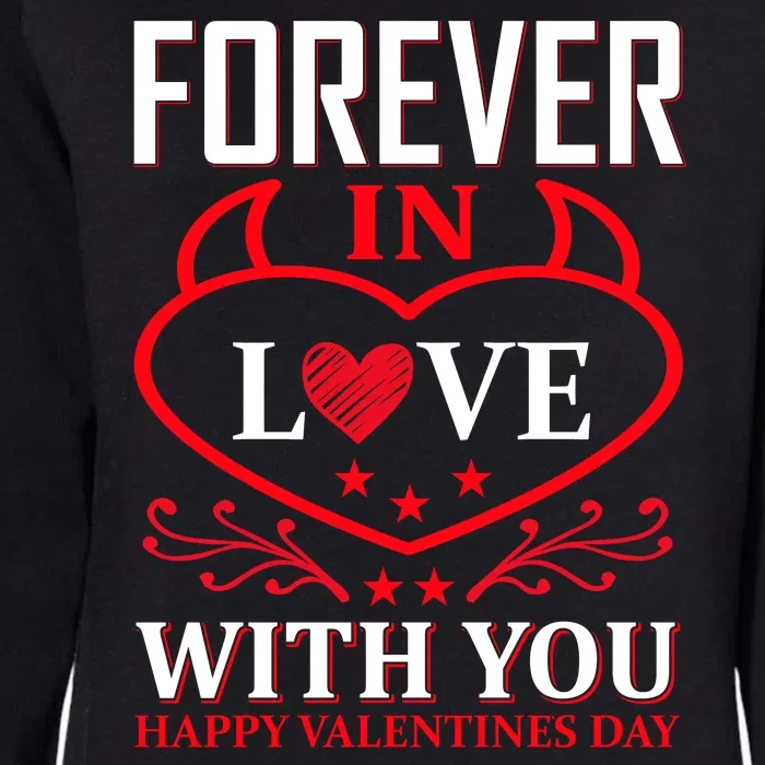 Forever In Love With You Womens California Wash Sweatshirt