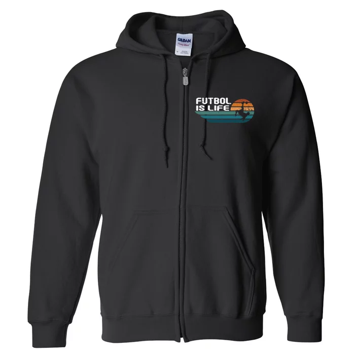 Fútbol Is Life Funny Vintage Football Lover Soccer Full Zip Hoodie