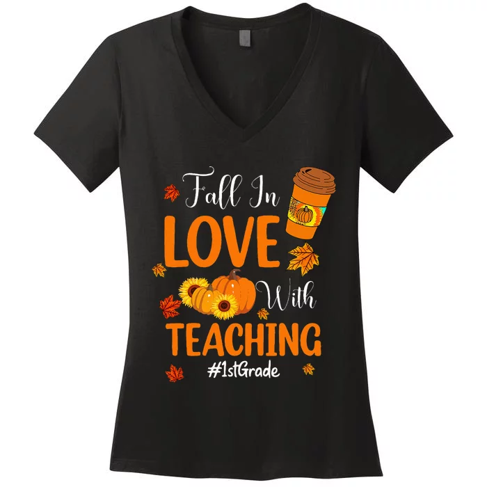 Fall In Love With Teaching 1st Grade Teacher Thanksgiving Women's V-Neck T-Shirt