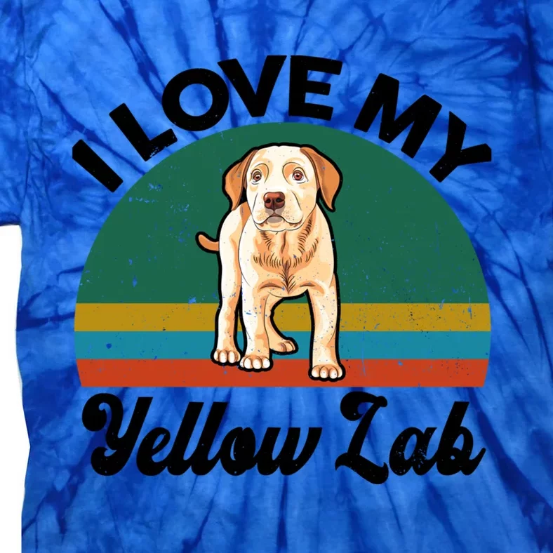 Funny I Love My Yellow Lab Labrador Retriever Mom Dad Lover Gift Tie-Dye T-Shirt