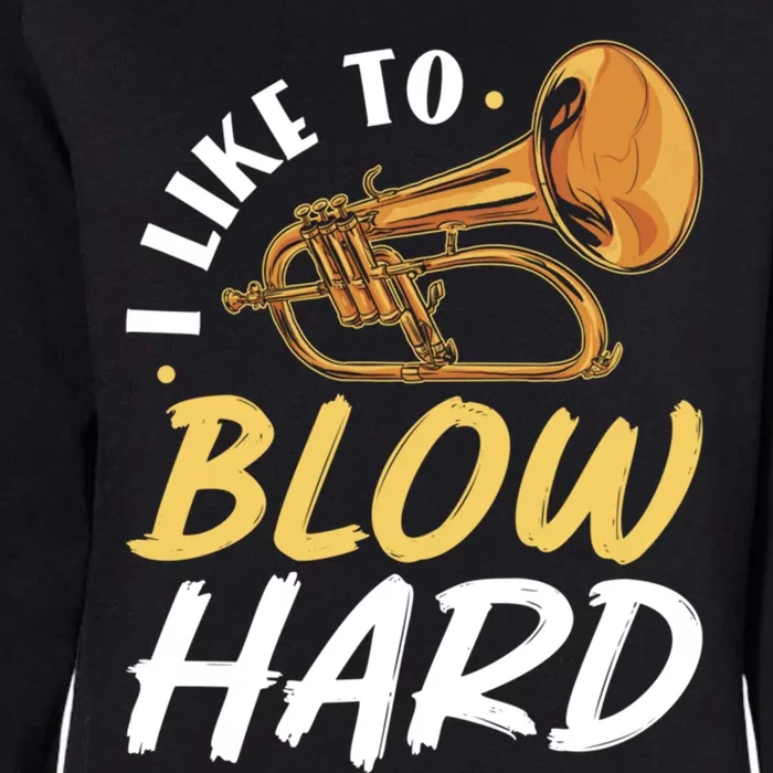 Flügelhorn I Like To Blow Hard Funny Flugelhorn Player Gift Womens California Wash Sweatshirt