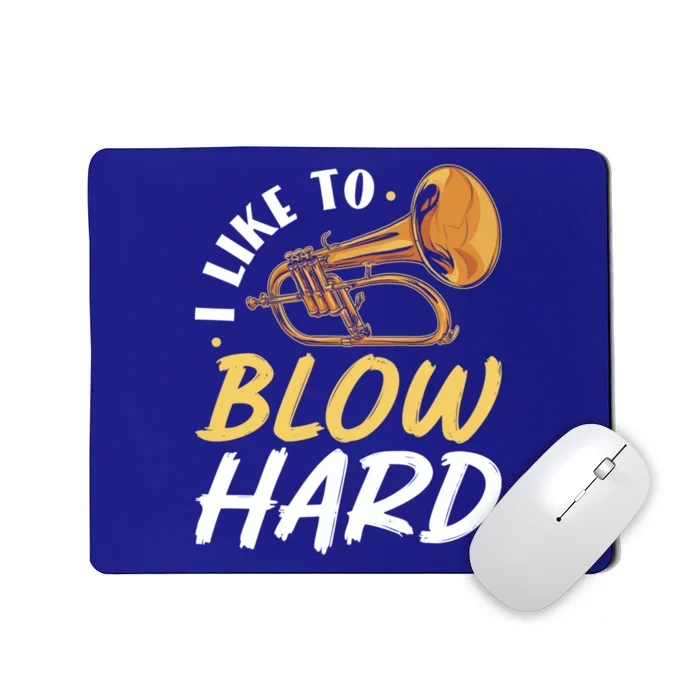 Flügelhorn I Like To Blow Hard Funny Flugelhorn Player Gift Mousepad