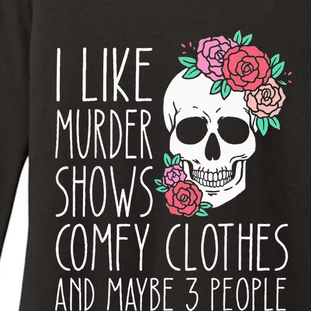 Funny I like murder shows comfy clothes and maybe 3 people Womens CVC Long Sleeve Shirt