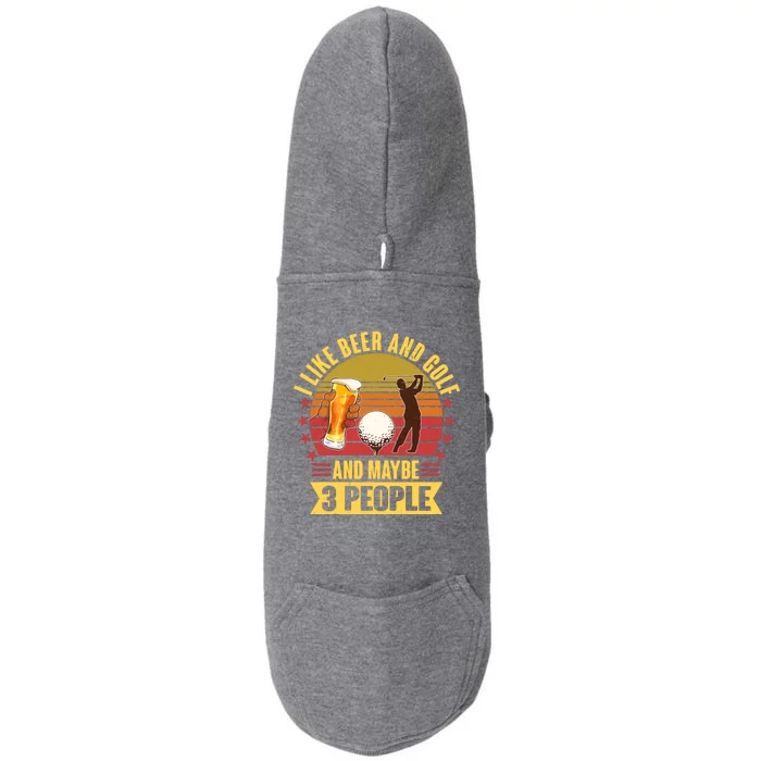 Funny I Like Beer And Golf And Maybe 3 People Doggie 3-End Fleece Hoodie