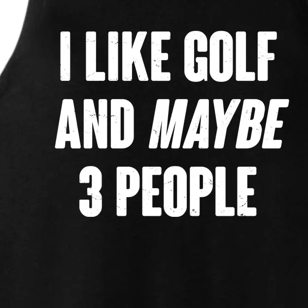 Funny I Like Golf And Maybe 3 People Ladies Tri-Blend Wicking Tank