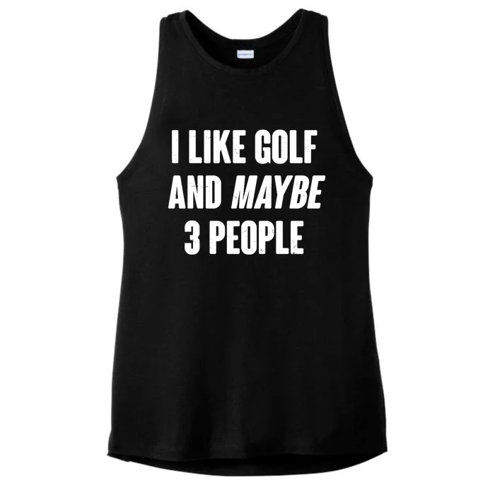 Funny I Like Golf And Maybe 3 People Ladies Tri-Blend Wicking Tank