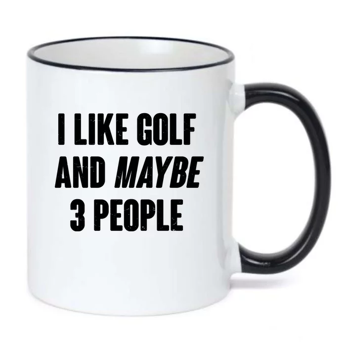 Funny I Like Golf And Maybe 3 People Black Color Changing Mug