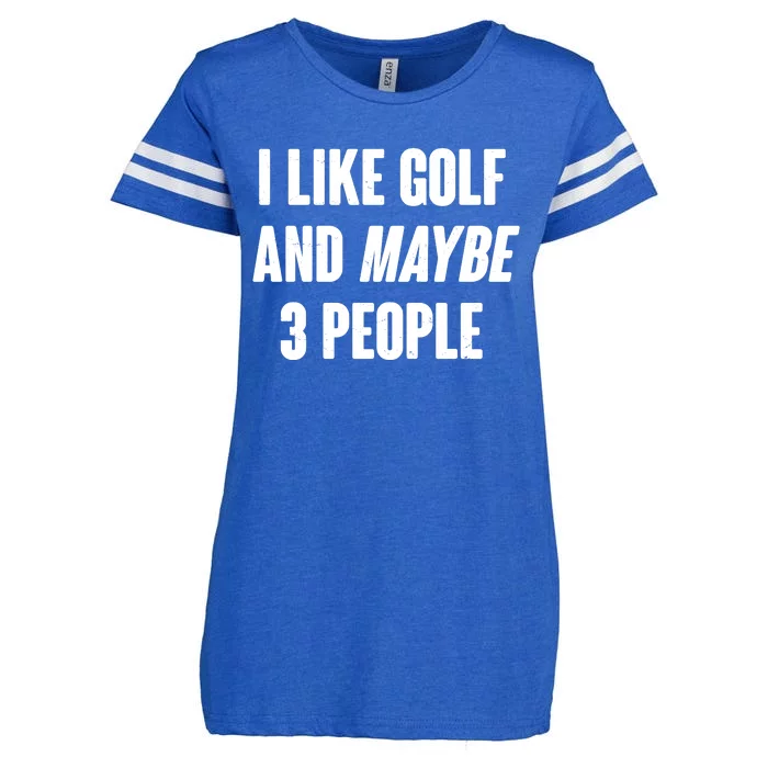 Funny I Like Golf And Maybe 3 People Enza Ladies Jersey Football T-Shirt