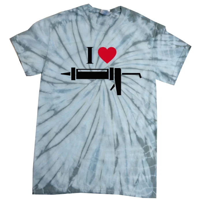 Funny I Love Caulk Handyman and Handy Woman Design Tie-Dye T-Shirt