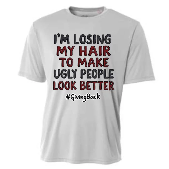 Funny I’M Losing My Hair Make Ugly People Look Better Cooling Performance Crew T-Shirt