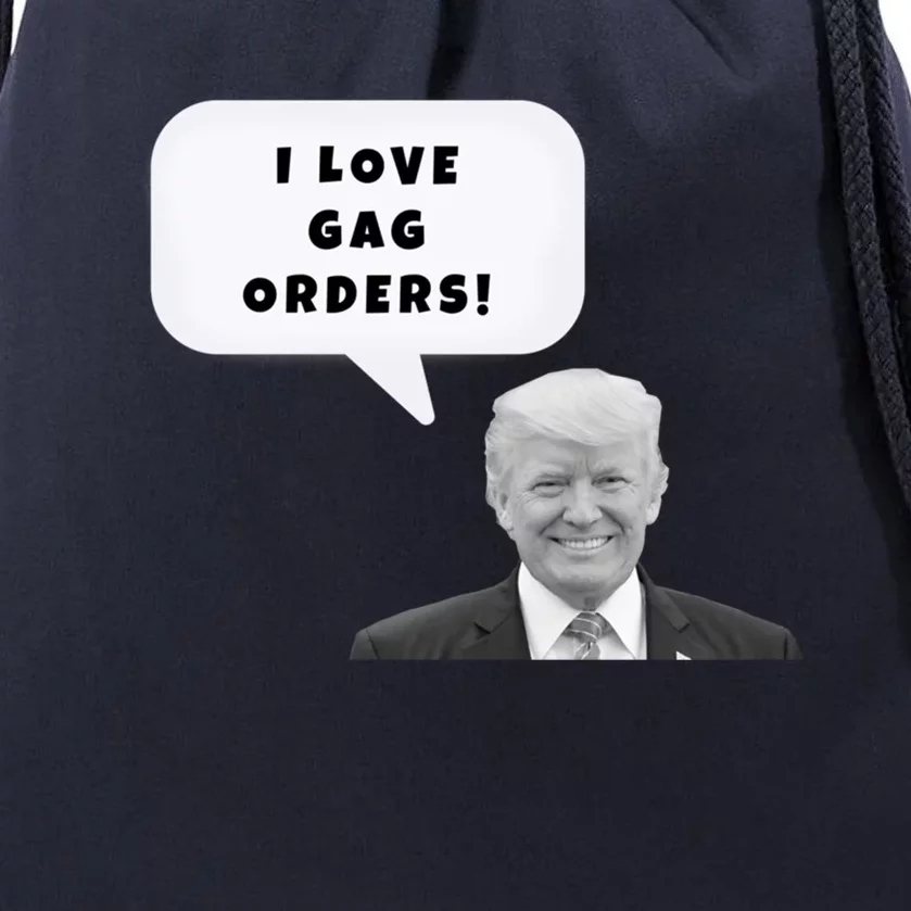 Funny I Love Gag Orders Trump Quote Design Gift Drawstring Bag