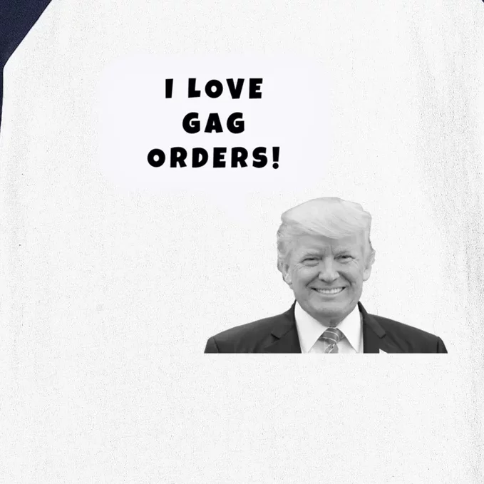 Funny I Love Gag Orders Trump Quote Design Gift Baseball Sleeve Shirt