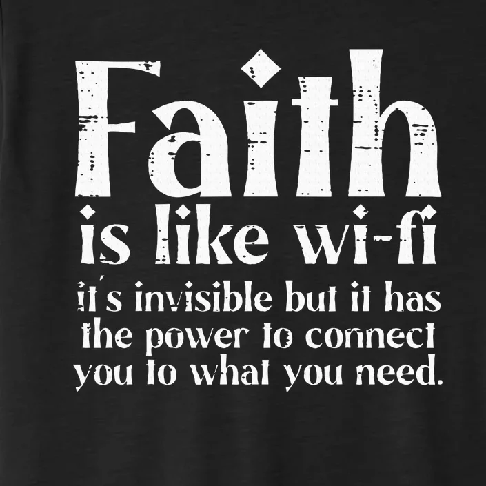 Faith Is Like Wifi God Jesus Religious Christian ChromaSoft Performance T-Shirt