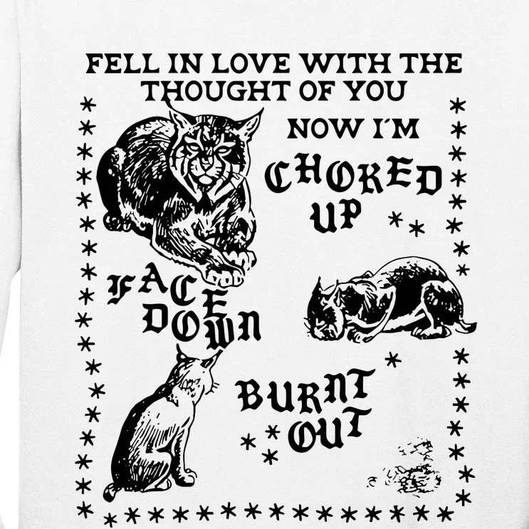 Fell In Love With The Thought Of You Now IM Choked Up Face Down Long Sleeve Shirt