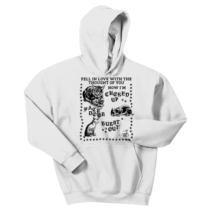 Fell In Love With The Thought Of You Now IM Choked Up Face Down Kids Hoodie