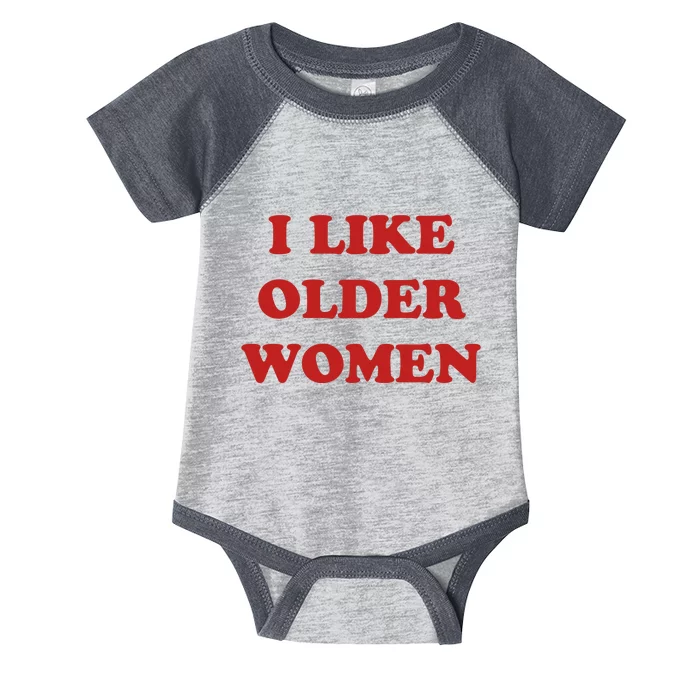 Funny I Like Older Women Infant Baby Jersey Bodysuit