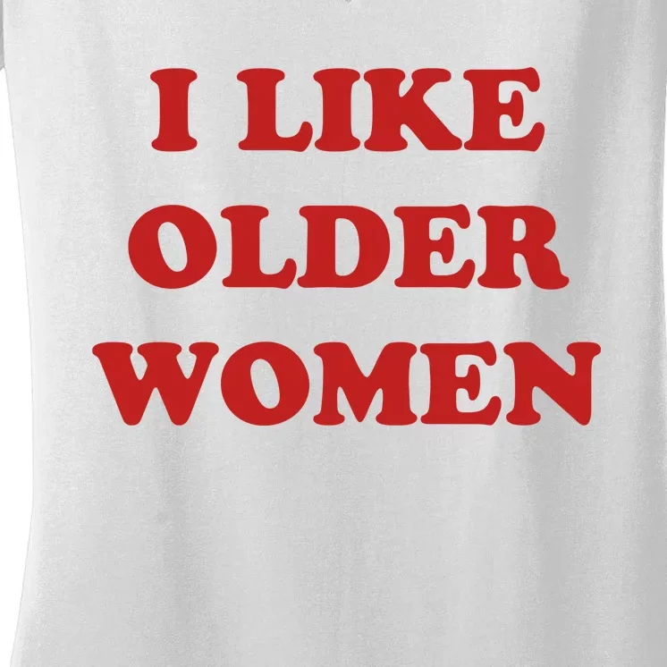 Funny I Like Older Women Women's V-Neck T-Shirt