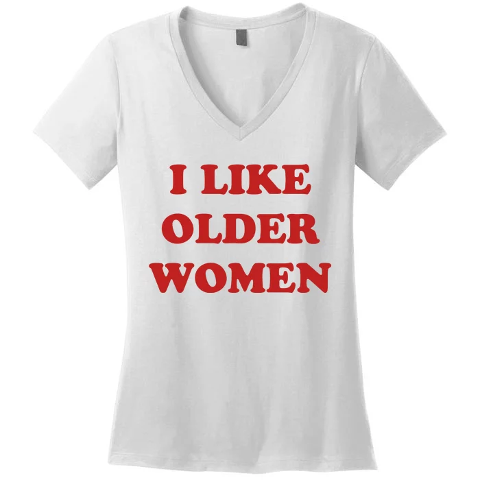 Funny I Like Older Women Women's V-Neck T-Shirt