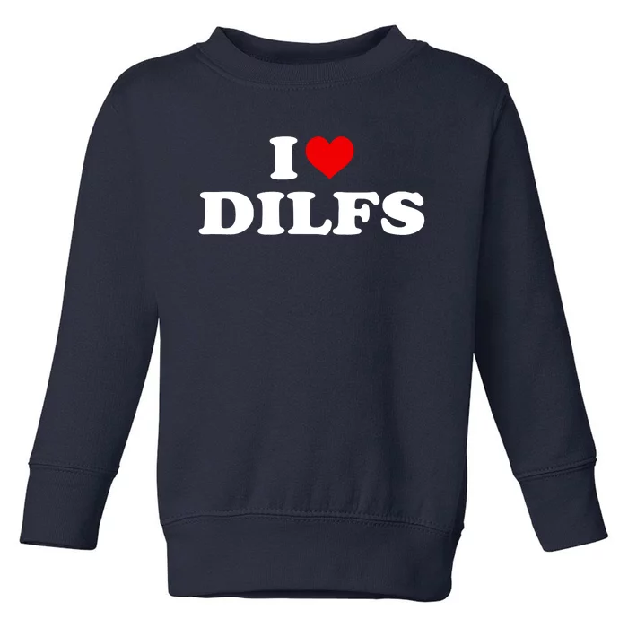 Funny I Love DILFs I Heart DILFs Red Heart Cool Toddler Sweatshirt