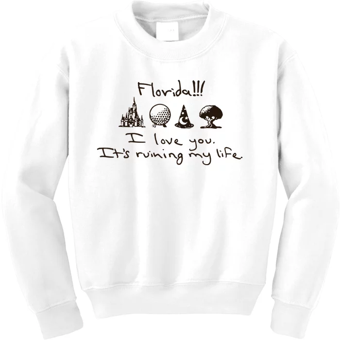 Florida I Love You ItS Ruining My Life Kids Sweatshirt