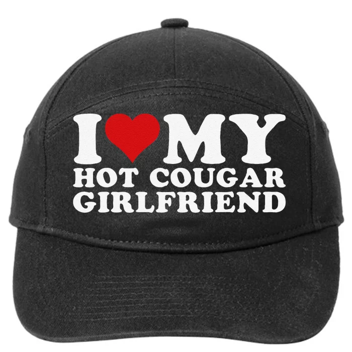 Funny I Love My Hot Cougar Girlfriend I Heart My Hot Cougar Gf 7-Panel Snapback Hat