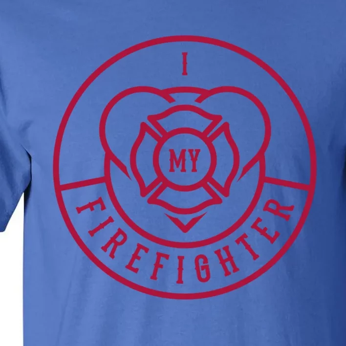 Firefighter I Love My Firefighter Gift Tall T-Shirt