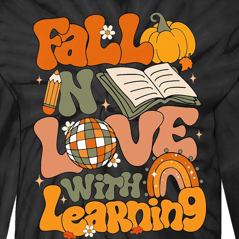 Fall In Love With Learning Autum Thanksgiving Teacher Tie-Dye Long Sleeve Shirt