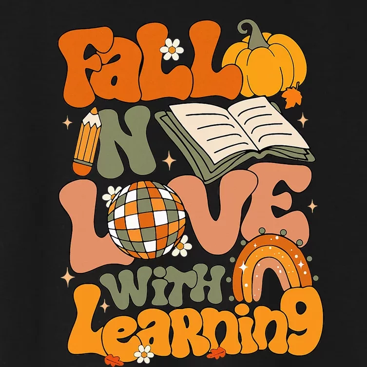 Fall In Love With Learning Autum Thanksgiving Teacher Women's Crop Top Tee