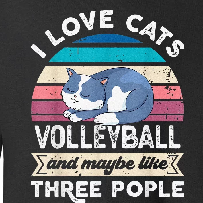 funny I love Cats Volleyball and like Three People Toddler Sweatshirt