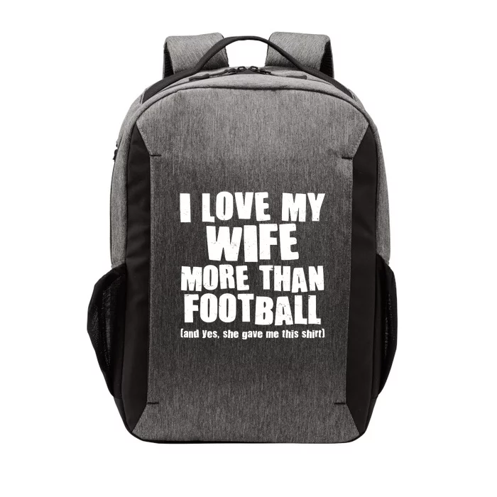 Funny I Love My Wife More Than Football Vector Backpack