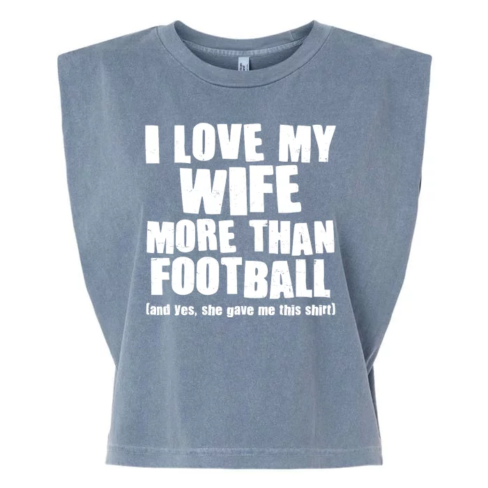 Funny I Love My Wife More Than Football Garment-Dyed Women's Muscle Tee