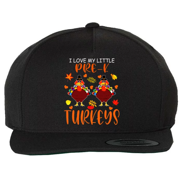 Funny I Love My Little Pre K Turkeys Thanksgiving Teacher Wool Snapback Cap