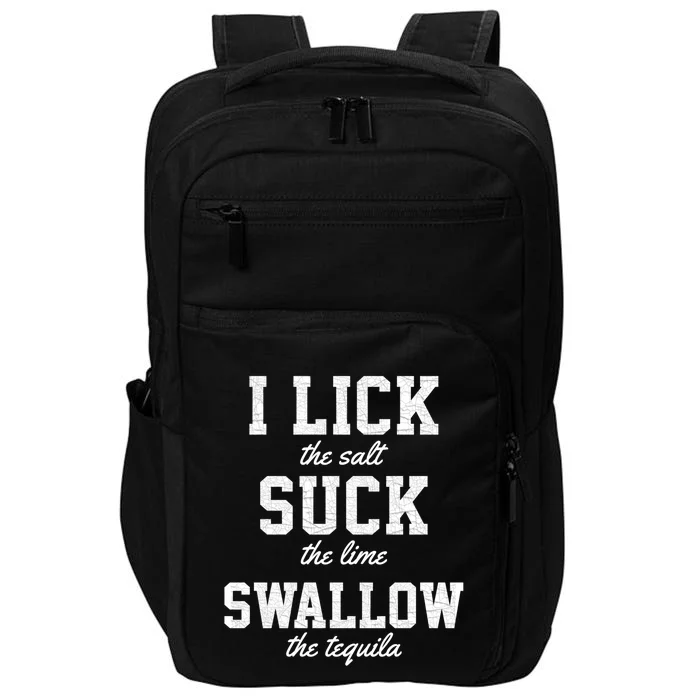 Funny I Lick Salt Swallow Tequila Suck Lime Summer Humor Cool Gift Impact Tech Backpack