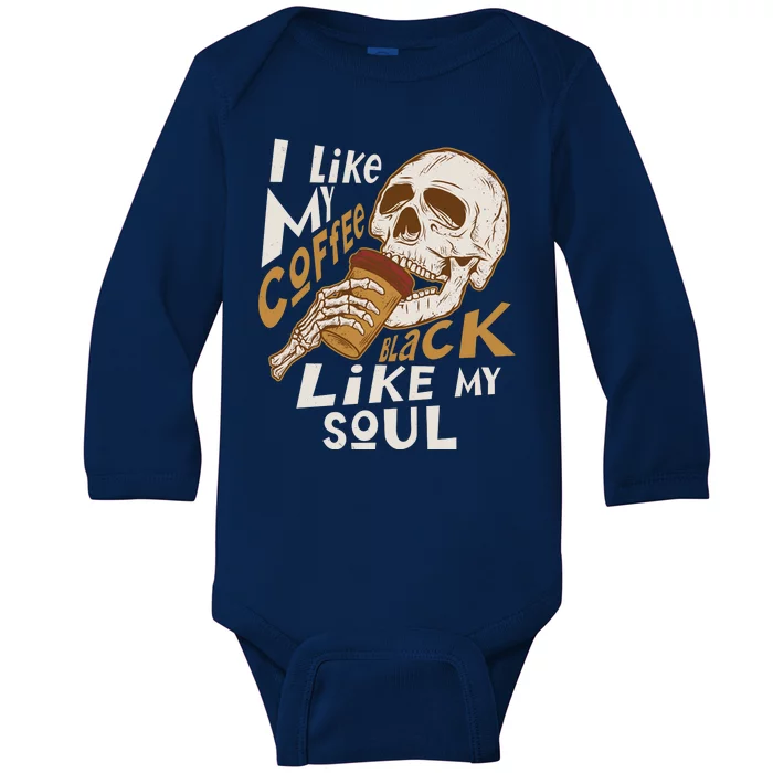 Funny I Like My Coffee Black Like My Soul Skeleton Coffee Lover Baby Long Sleeve Bodysuit