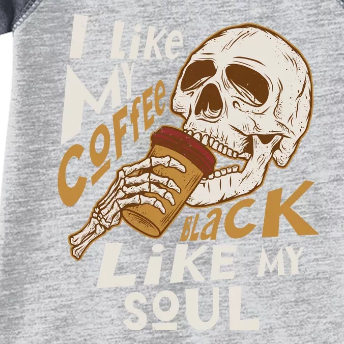 Funny I Like My Coffee Black Like My Soul Skeleton Coffee Lover Infant Baby Jersey Bodysuit