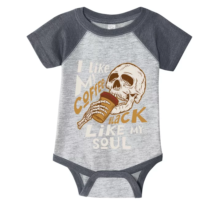 Funny I Like My Coffee Black Like My Soul Skeleton Coffee Lover Infant Baby Jersey Bodysuit