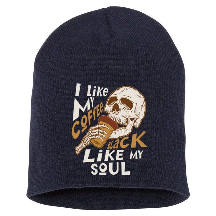 Funny I Like My Coffee Black Like My Soul Skeleton Coffee Lover Short Acrylic Beanie